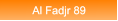 Al Fadjr 89 Al Fadjr 89