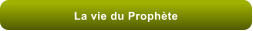 La vie du Prophte