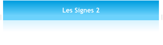Les Signes 2