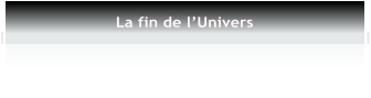 La fin de lUnivers